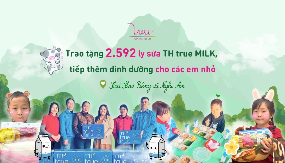 Trao tặng 2.592 ly sữa TH true MILK, tiếp thêm dinh dưỡng cho các em nhỏ tại Cao Bằng và Nghệ An